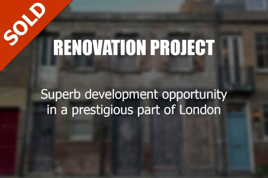 Renovation Project in prestigious location in London